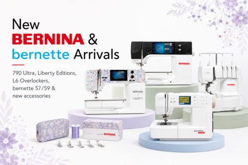 New BERNINA & bernette Machines: B 790 Ultra, Liberty Editions, L 660, L 620, b57 & b59