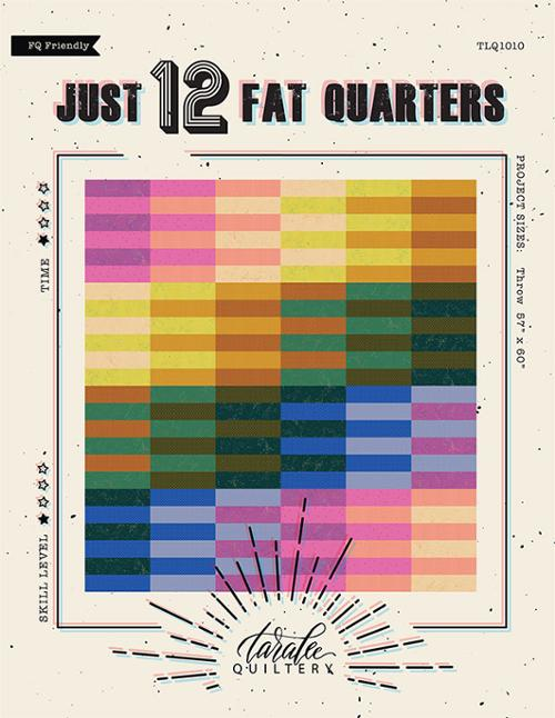 JUST 12 FAT QUARTERS TARALEE QUILTE