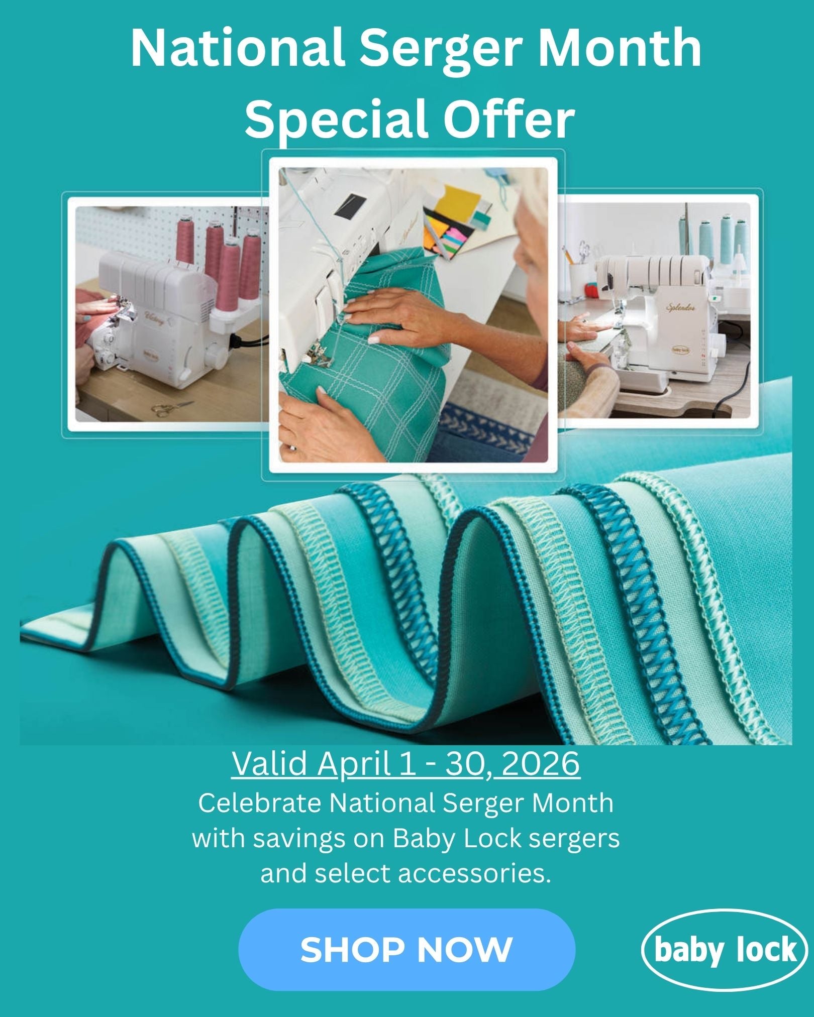 BabyLock April National Serger Month 2026 Mobile.jpg__PID:3ce94a49-d92e-4d86-9831-2da1444f069d