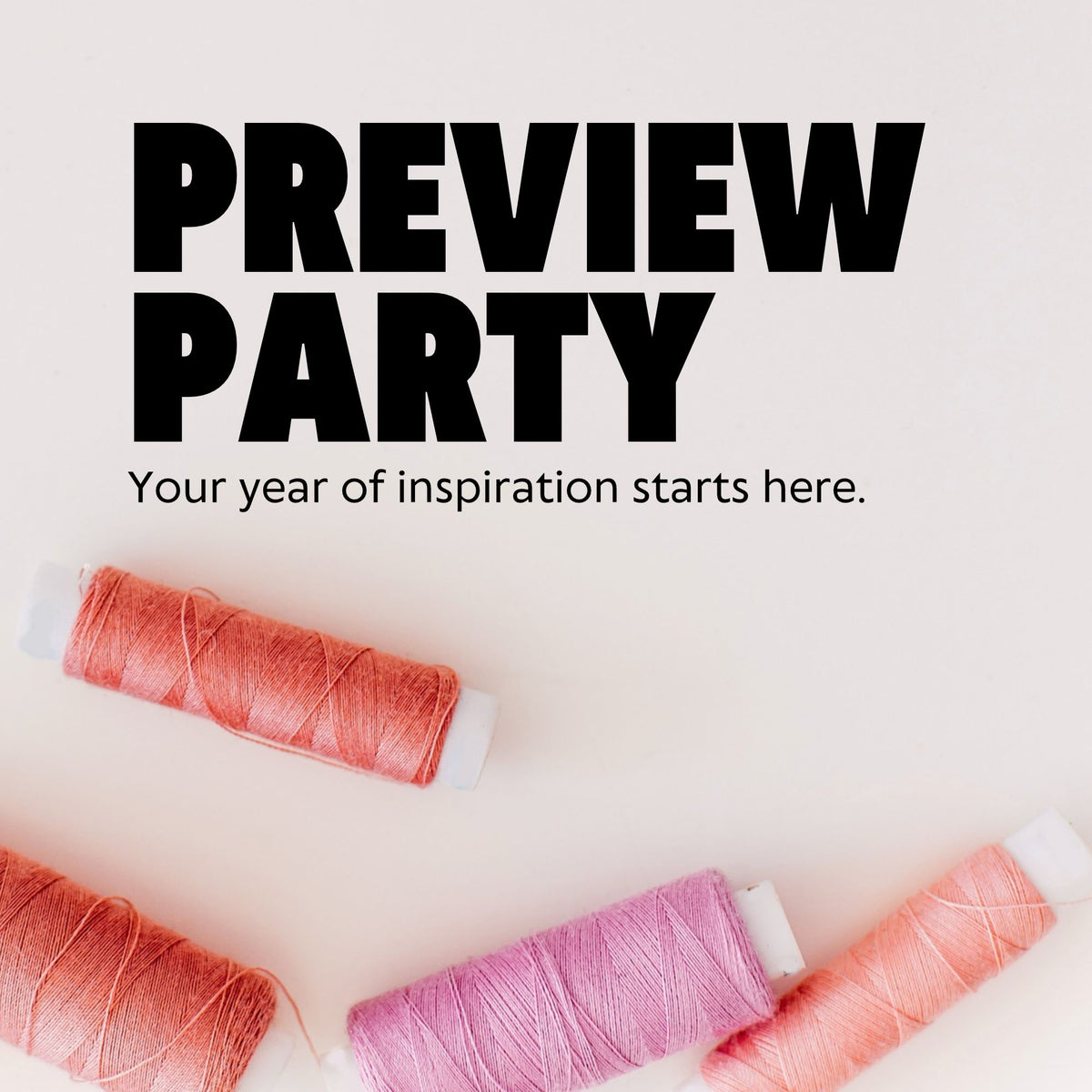 Preview Party! 1/9/27 1p - 3p