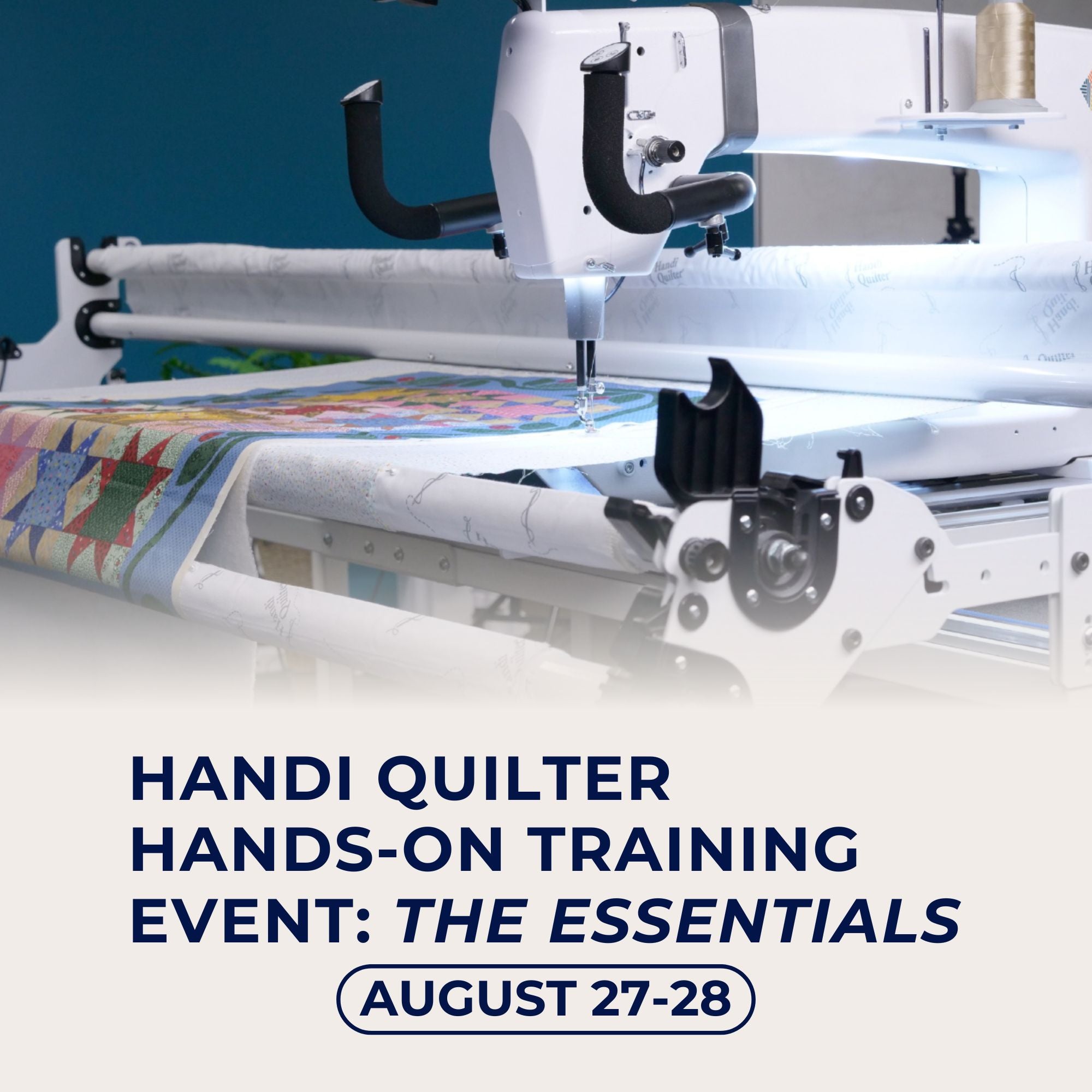 Handi Quilter Hands-On Training: The Essentials 8/27/26-8/28/26 9:30AM-4PM