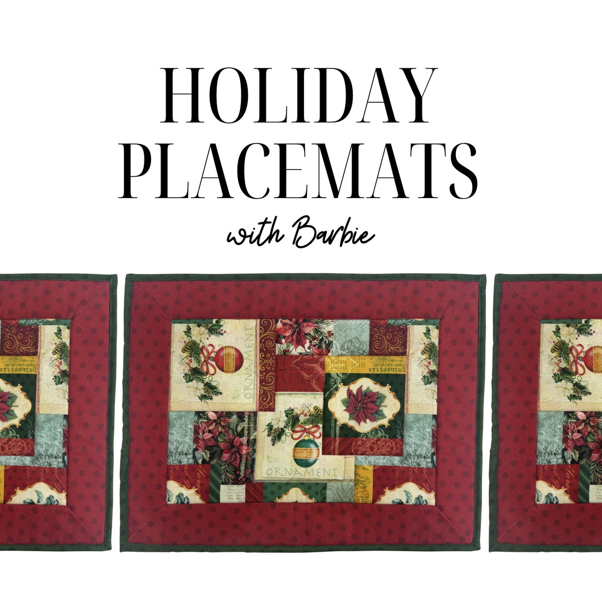 Mitered Border Holiday Placemats 11/12/26 9:30a-4p