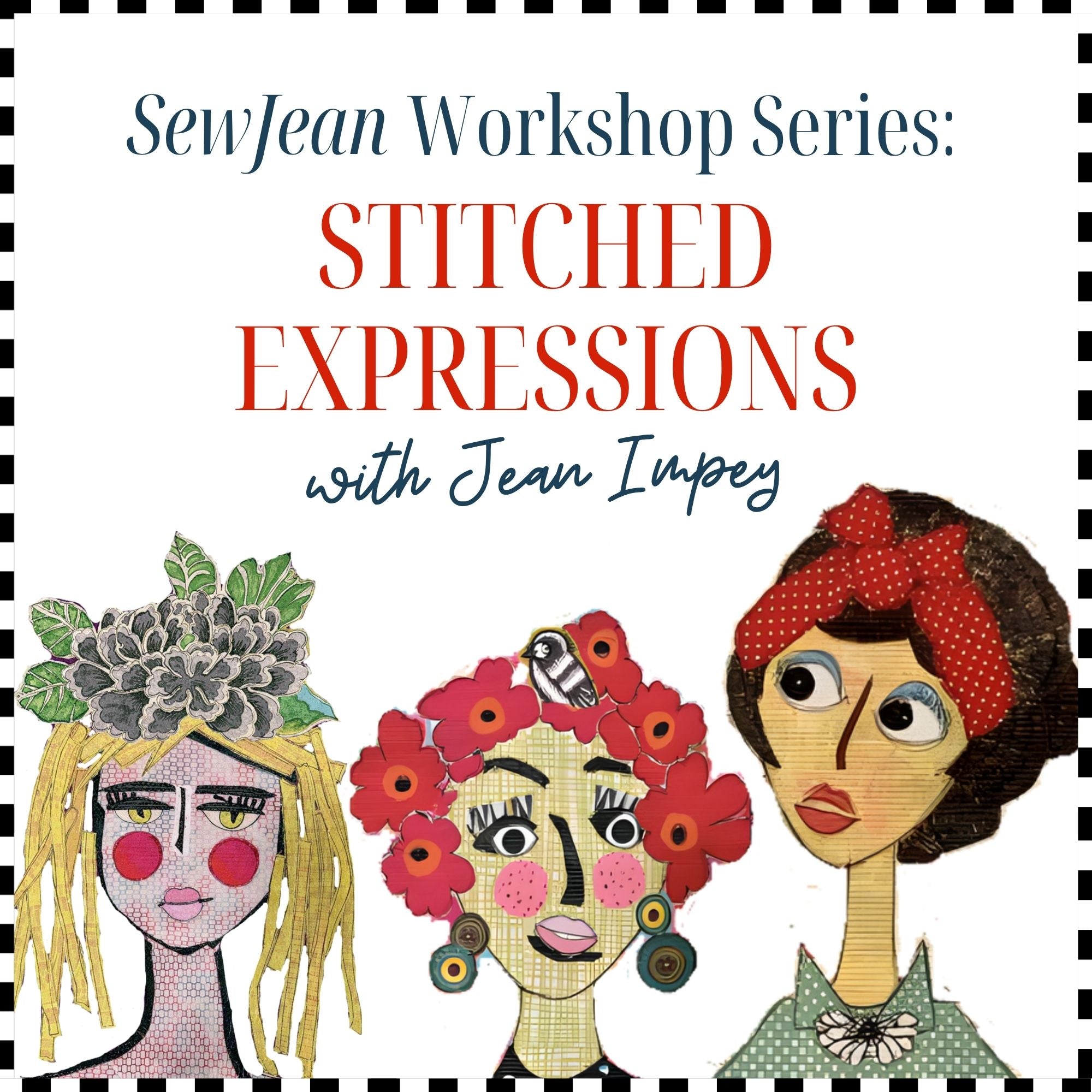 SewJean Workshop Series: Stitched Expressions 9/3/26 9:30a-4p