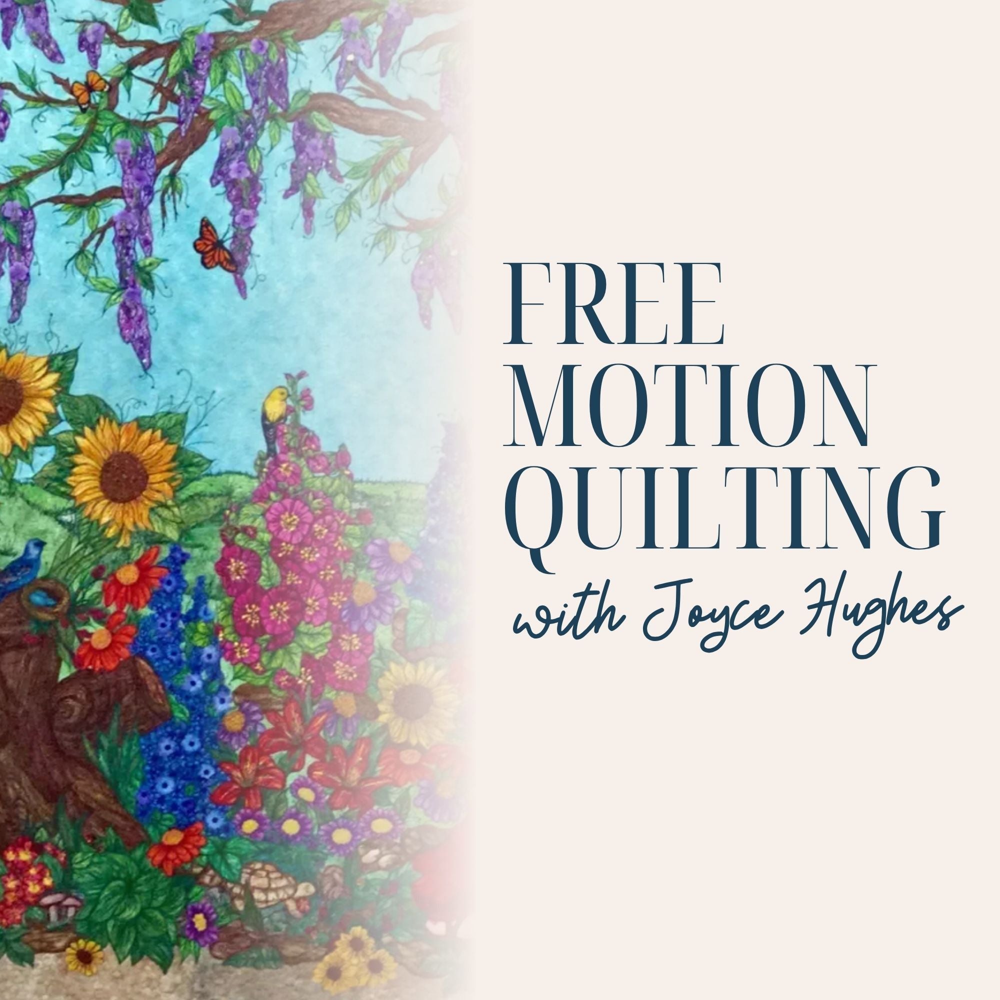 Free Motion Quilting with Joyce Hughes 7/16/26 1p - 4p