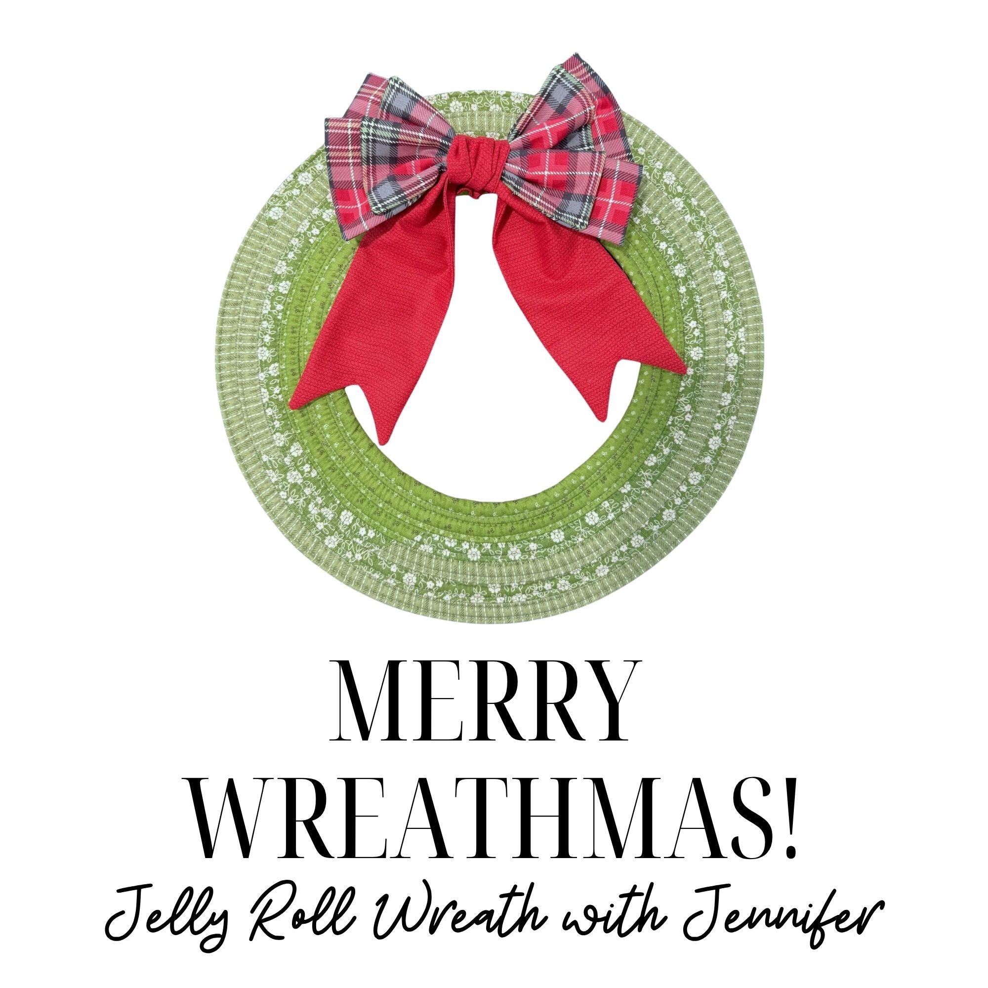 Merry Wreathmas! Jelly Roll Wreath Workshop 11/2/26 9:30a-4p