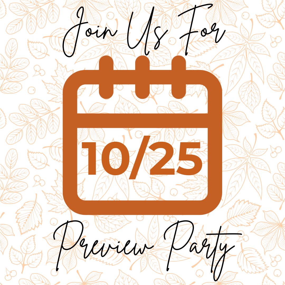 Preview Party! 10/25/25 10a - 12p