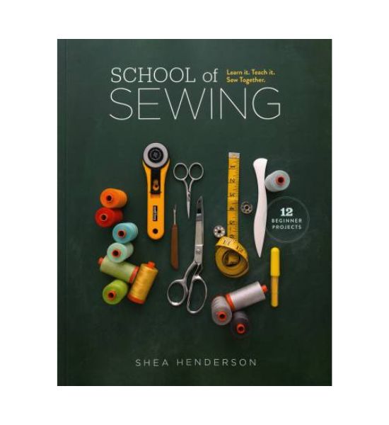 School Of Sewing Learn It Teach It Sew Together