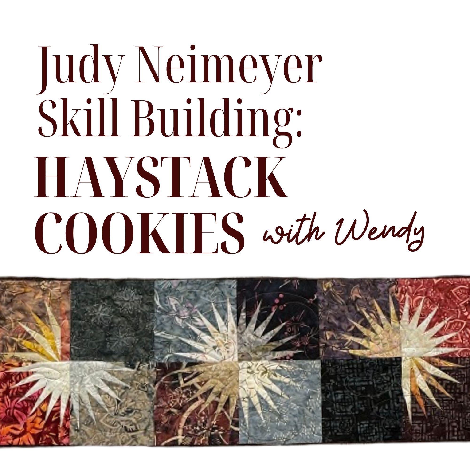 Judy Neimeyer Skill Building: Haystack Cookies 6/8/26 and 6/9/26 9a - 4p