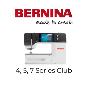 4,5,7 Series BERNINA Club 6/19/26 9am-12:30pm