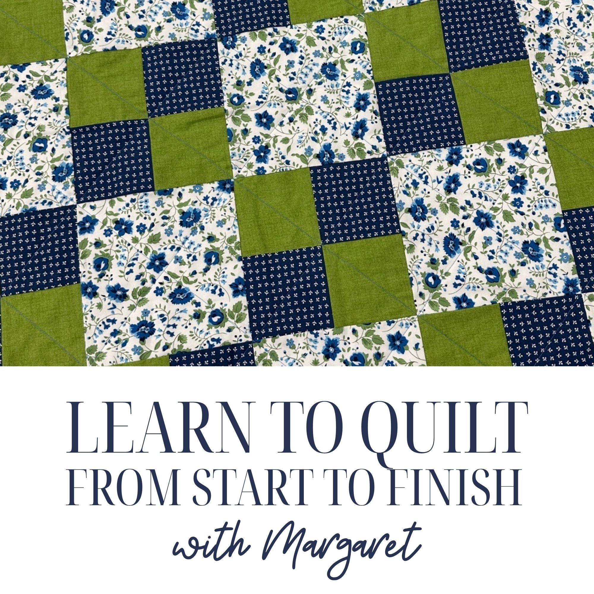 Learn to Quilt from Start to Finish 6/18/26, 7/2/26 and 7/23/26 9:30a - 4:30p