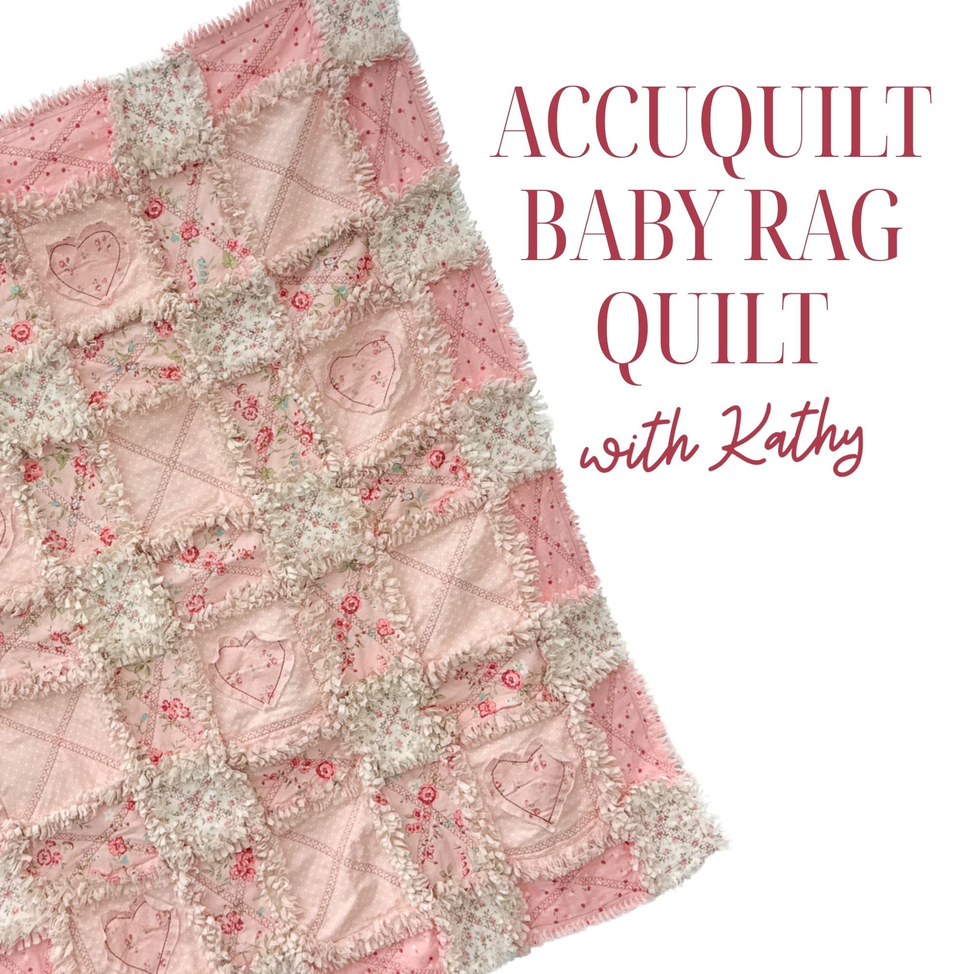 Accuquilt Baby Rag Quilt 8/6/26 9:30a - 4p
