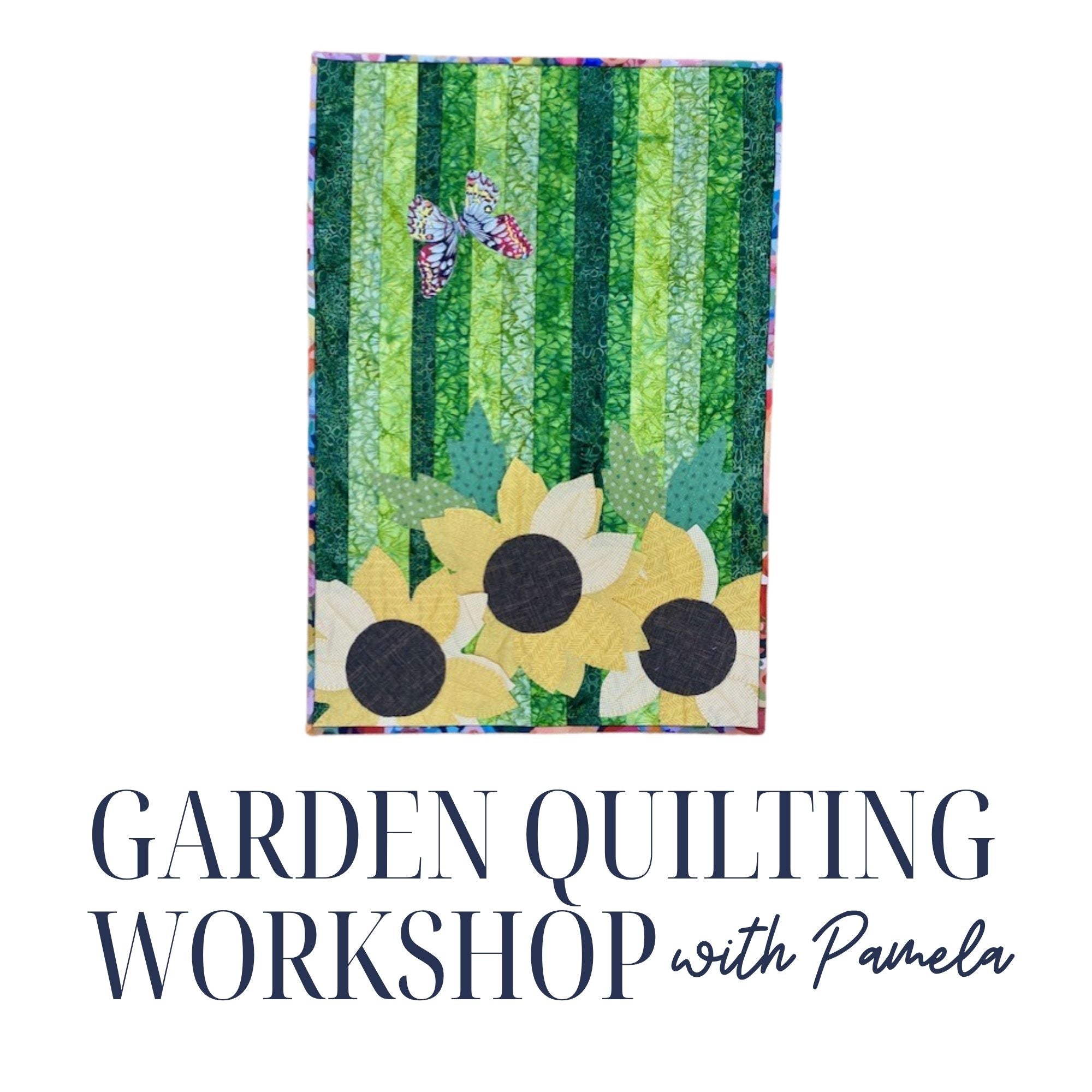 Garden Quilting Workshop 6/18/26 and 6/19/26 9:30a - 4p