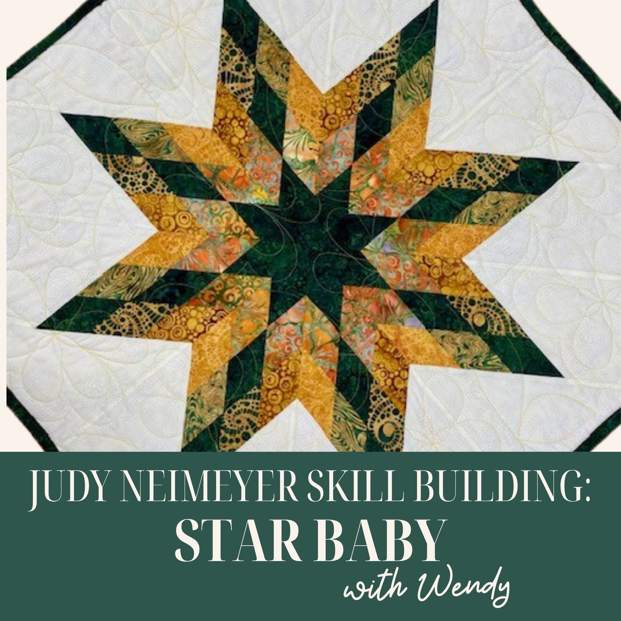 Judy Neimeyer Skill Building: Star Baby 6/11/26 and 6/12/26 9a - 4p