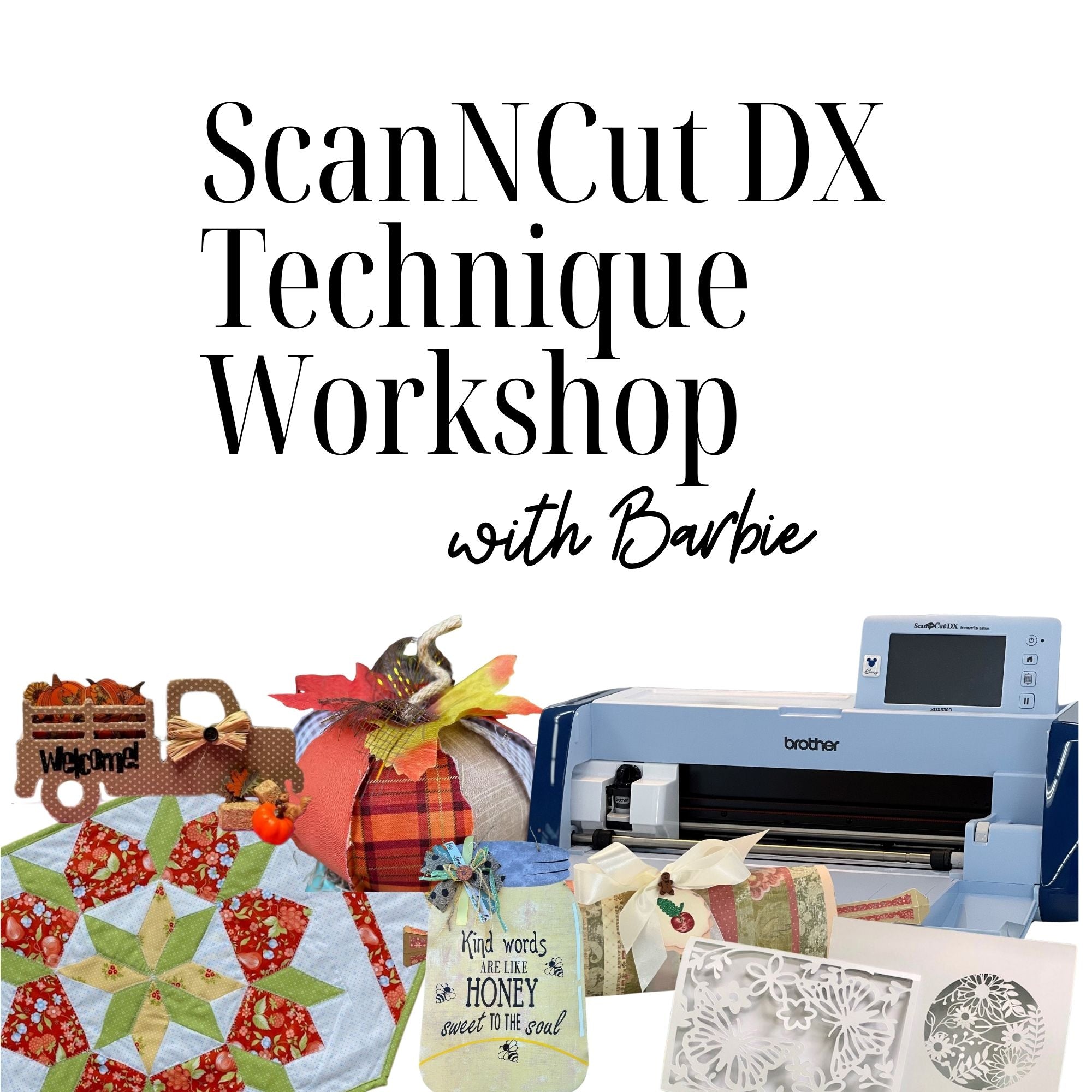 ScanNCut DX Technique Workshop 8/5/26 9:30a - 3p